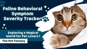 Feline Behavioral Symptom Severity Tracker